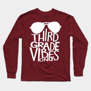 Third Grade vibes only Long Sleeve T-Shirt